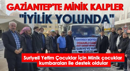 Gaziantep'te Minik kalpler 'İyilik Yolunda'