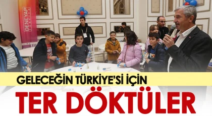 Geleceğin Türkiye’si için ter döktüler