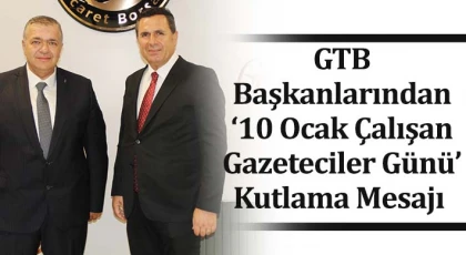 GTB Başkanlarından ‘10 Ocak Çalışan Gazeteciler Günü’ Kutlama Mesajı