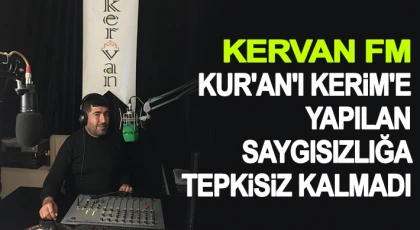 Kervan FM Kur'an'ı Kerim'e yapılan saygısızlığa tepkisiz kalmadı