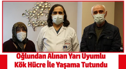 Oğlundan Alınan Yarı Uyumlu Kök Hücre İle Yaşama Tutundu