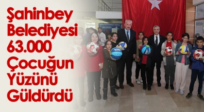 Şahinbey Belediyesi 63.000 Çocuğun Yüzünü Güldürdü
