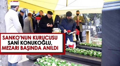 SANKO’nun Kurucusu Sani Konukoğlu, mezarı başında anıldı