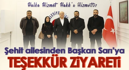 Şehit ailesinden Başkan Sarı’ya teşekkür ziyareti
