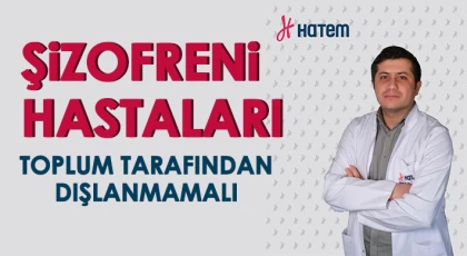 Şizofreni hastalarına saygı gösterilmeli