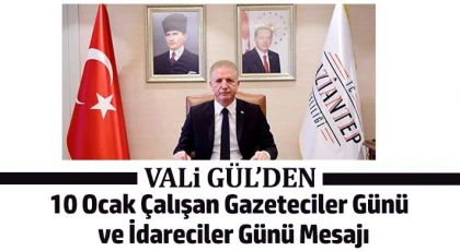 Vali Gül'den 10 Ocak Çalışan Gazeteciler ve İdareciler Günü Mesajı