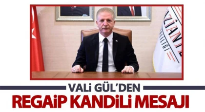 Vali Gül'den Regaip Kandili Mesajı