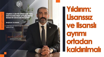 Yıldırım: Lisanssız ve lisanslı ayrımı ortadan kaldırılmalı