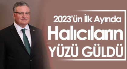 2023’ün İlk Ayında Halıcıların Yüzü Güldü