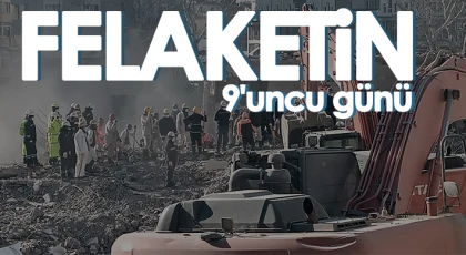 Arama-kurtarma çalışmaları 9'uncu gününde