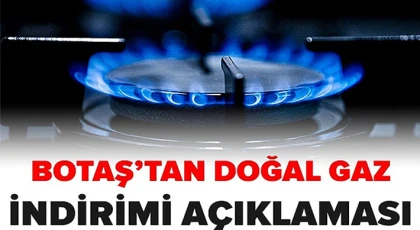 BOTAŞ'tan doğalgaz indirimi