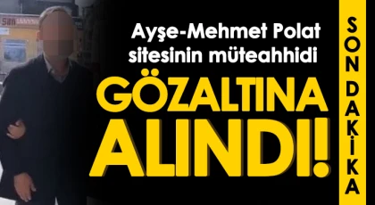 Depremde çöken sitenin müteahhidi İstanbul'da gözaltına alındı!