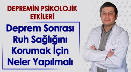 Depremler Ruh Sağlığımızı Nasıl Etkiler?