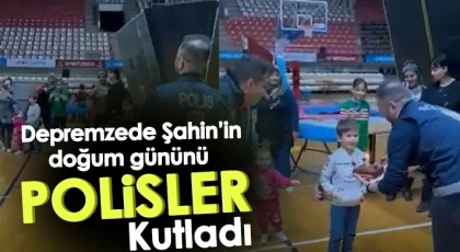 Depremzede Şahin’in doğum gününü polisler kutladı