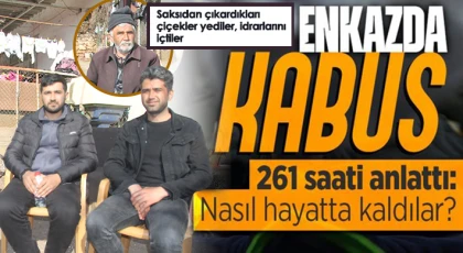 Enkaz altındaki 261 saatlik dehşeti anlattı