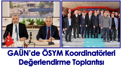 GAÜN’de ÖSYM Koordinatörleri Değerlendirme Toplantısı