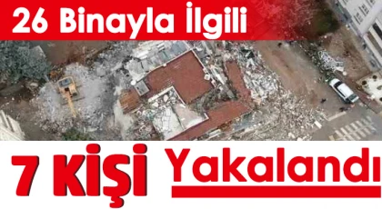 Gaziantep genelinde yıkılan 26 binayla ilgili 7 kişi yakalandı