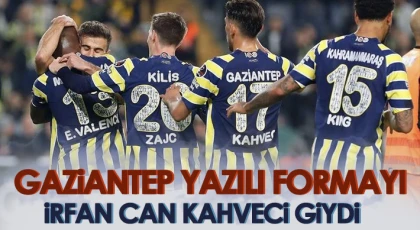 Gaziantep yazılı formayı İrfan Can Kahveci giydi