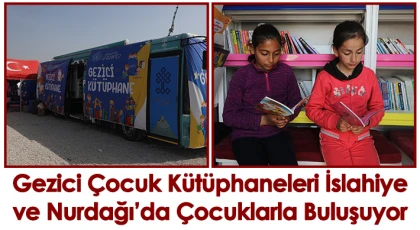 Gezici Çocuk Kütüphaneleri İslahiye ve Nurdağı’da Çocuklarla Buluşuyor