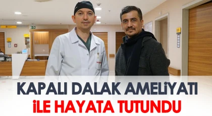 Kapalı Dalak Ameliyatı ile Hayata Tutundu