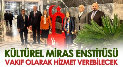  Kültürel Miras Enstitüsü, vakıf olarak hizmet verebilecek