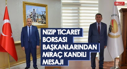 Nizip Ticaret Borsası Başkanlarından Miraç Kandili Mesajı