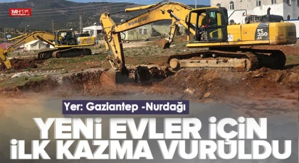 Nurdağı'nda kalıcı konutlar için ilk kazma vuruldu
