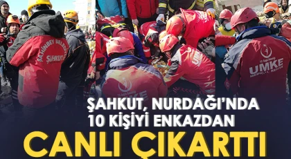 ŞAHKUT, Nurdağı’nda 10 kişiyi enkazdan canlı çıkarttı