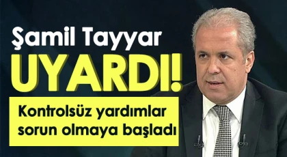 Şamil Tayyar uyardı!