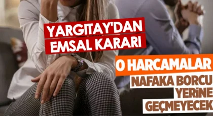 Yargıtay'dan emsal nafaka kararı
