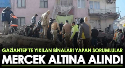 Yıkılan binaları yapan sorumlular mercek altına alındı