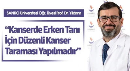Yıldırım; ‘Erken Tanı İçin Düzenli Kanser Taraması Yapılmadır’