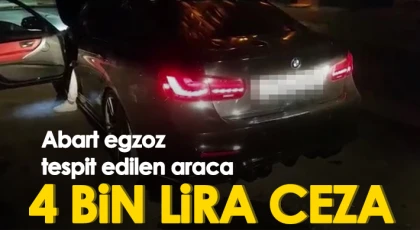 Abart egzoz tespit edilen araca 4 bin lira ceza