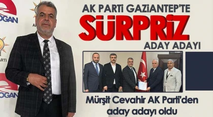 AK Parti Gaziantep'te sürpriz aday adayı