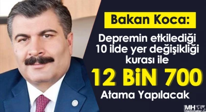 Bakan Koca: '12 bin 700 atama yapılacak'
