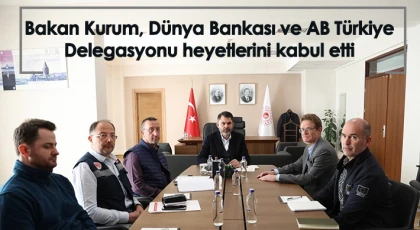 Bakan Kurum, Dünya Bankası ve AB Türkiye Delegasyonu heyetlerini kabul etti