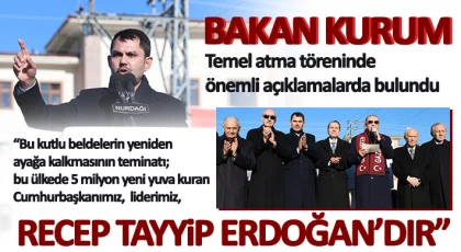 Bakan Kurum, temel atma töreninde önemli açıklamalarda bulundu