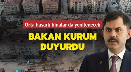 Bakan Murat Kurum: Orta hasarlı binalarda yıkılacak