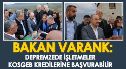 Bakan Varank: Depremzede işletmeler KOSGEB kredilerine başvurabilir