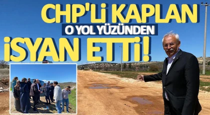CHP'li Kaplan: Nurdağı ölüm yoluna bir çivi dahi çakmadılar