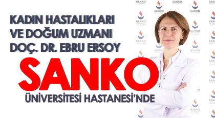 Doç. Dr. Ebru Ersoy SANKO Üniversitesi Hastanesi’nde