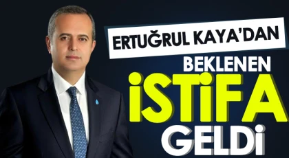 Ertuğrul Kaya’dan flaş istifa...