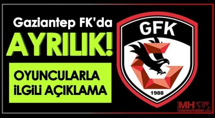Gaziantep FK'den ayrılan oyuncularla ilgili açıklama