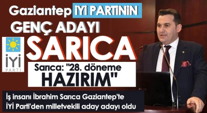 Gaziantep İYİ Partinin genç adayı Sarıca