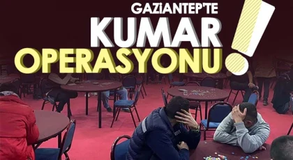 Gaziantep'te kumar operasyonunda 10 şahsa işlem yapıldı