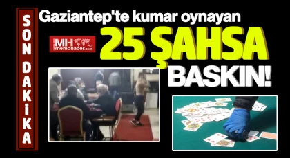 Gaziantep'te kumar oynayan 25 şahsa 101 bin lira para cezası