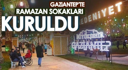Gaziantep’te Ramazan sokakları kuruldu