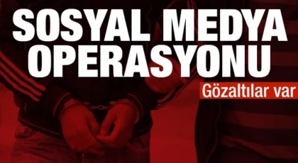 Gaziantep’te sosyal medya operasyonu: 11 gözaltı