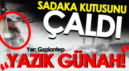 Gaziantep’te tatlıcıdan sadaka kutusunu çaldı