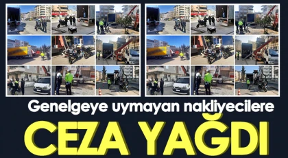Genelgeye uymayan nakliyecilere ceza yağdı